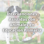 Intervenciones Asistidas con Animales en Educación Primaria